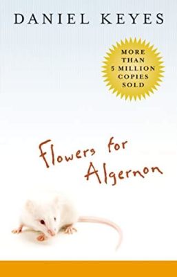 Who is Algernon in Flowers for Algernon, and Why Does He Matter in a World of Infinite Possibilities?